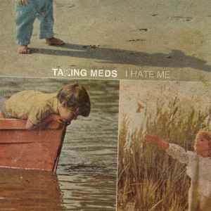 Taking Meds -- I Hate Me