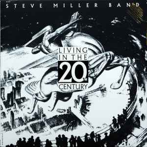 Miller, Steve Band -- Living In The 20th Century