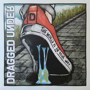 Dragged Under -- The World Is In Your Way