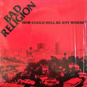 Bad Religion -- How Could Hell Be Any Worse? (s)