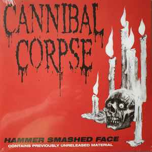 Cannibal Corpse -- Hammer Smashed Face (s)