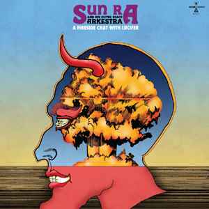 Sun Ra Arkestra -- A Fireside Chat With Lucifer