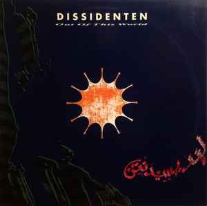 Dissidenten -- Out Of This World