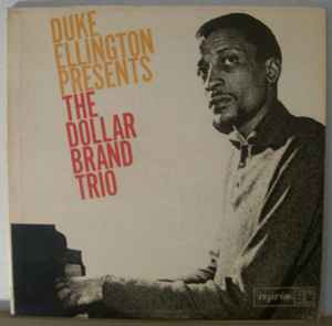 Ellington, Duke Presents Dollar Brand Trio - Duke Ellington Presents The Dollar Brand Trio