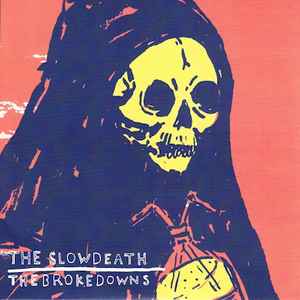 Brokedowns, The Slow Death -- The Slow Death / The Brokedowns