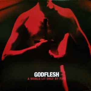 Godflesh -- A World Lit Only By Fire