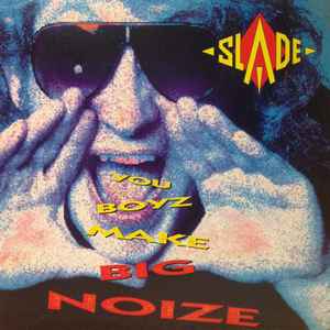 Slade -- You Boyz Make Big Noize