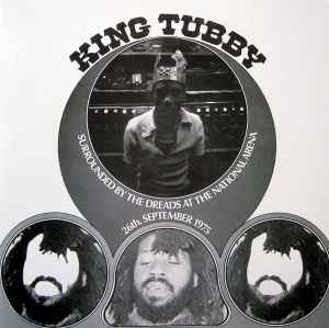 King Tubby -- Surrounded By The Dreads At The National Arena 26th September 1975