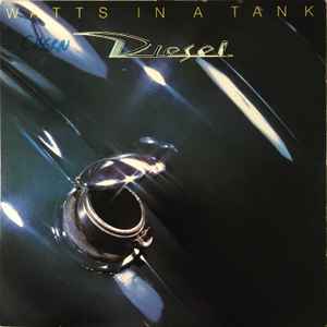 Diesel -- Watts In A Tank