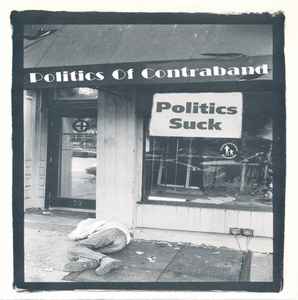 Politics Of Contraband -- Politics Suck