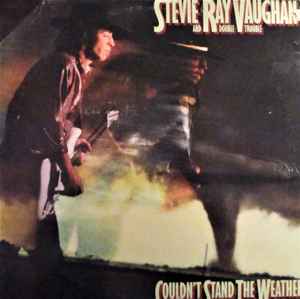 Vaughan, Stevie Ray & Double Trouble -- Couldn't Stand The Weather