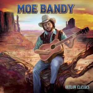 Bandy, Moe -- Outlaw Classics