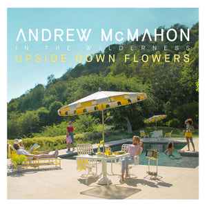 McMahon, Andrew In The Wilderness -- Upside Down Flowers