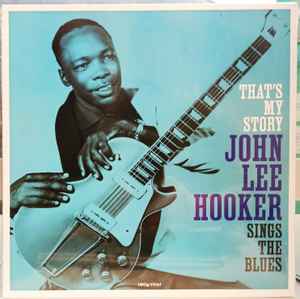 Hooker, John Lee -- That's My Story John Lee Hooker Sings The Blues (s)