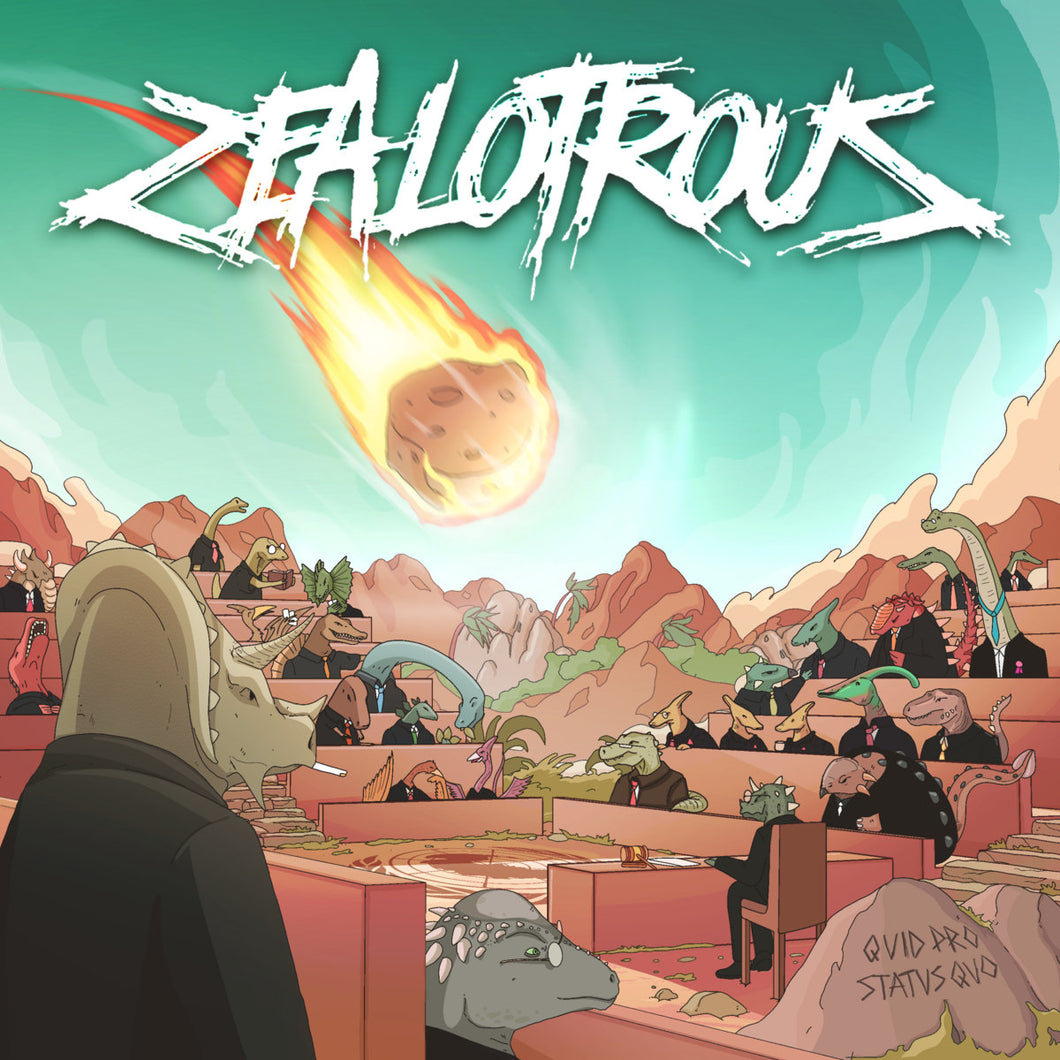Zealotrous -- Quid Pro Status Quo (x)