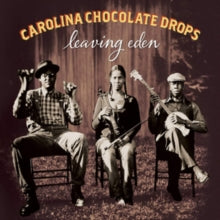 Carolina Chocolate Drops -- Leaving Eden