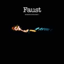Faust -- Momentaufnahme I