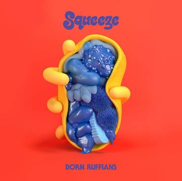 Born Ruffians
 -- Squeeze