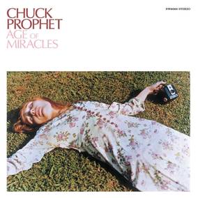 Prophet, Chuck -- The Age of Miracles