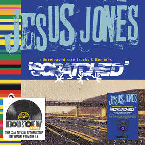 Jesus Jones -- Scratched - Unreleased Rare Tracks & Remixes