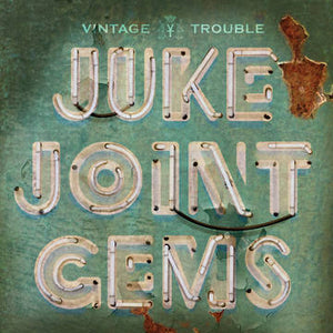 Vintage Trouble  -- Juke Joint Gems