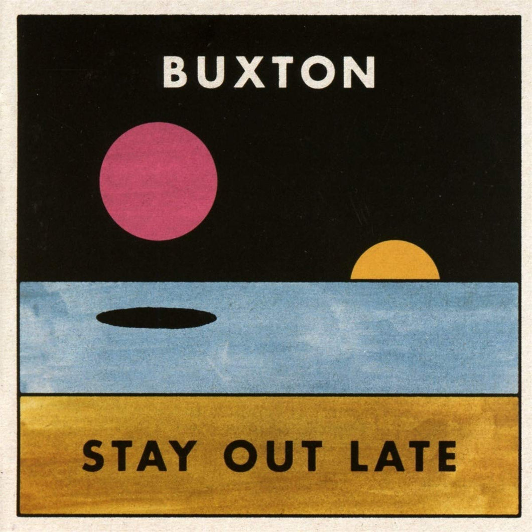 Buxton -- Stay Out Late