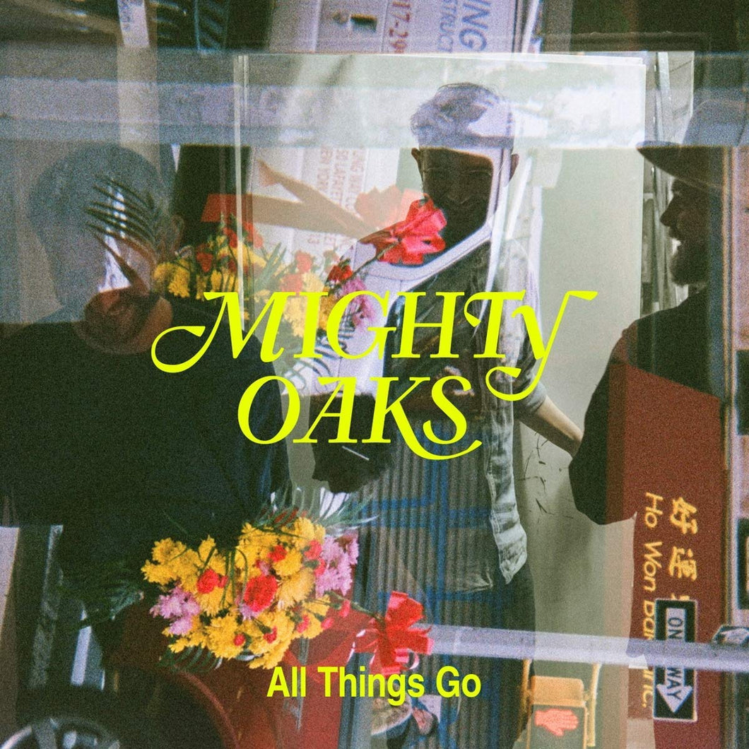 Mighty Oaks -- All Things Go