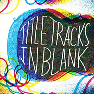 Title Tracks -- In Blank