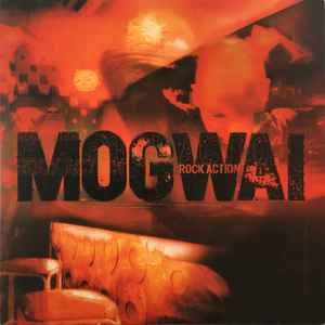 Mogwai -- Rock Action