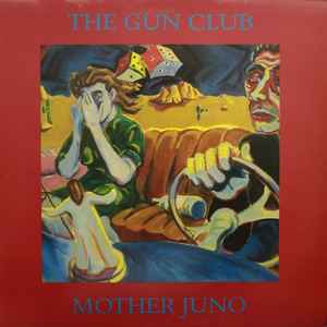 Gun Club -- Mother Juno