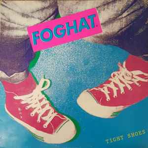 Foghat -- Tight Shoes