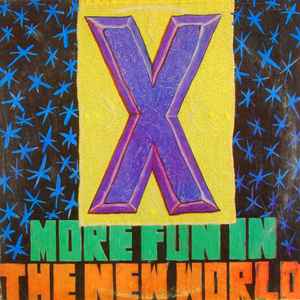 X -- More Fun In The New World