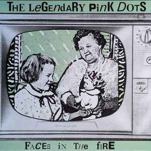 Legendary Pink Dots -- Faces In The Fire