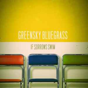 Greensky Bluegrass -- If Sorrows Swim
