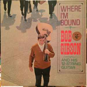 Gibson, Bob -- Where I'm Bound