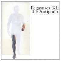 Pegasuses-XL -- The Antiphon