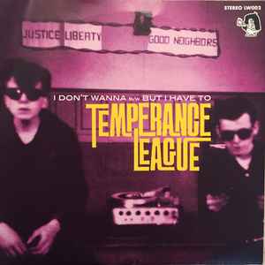 Temperance League -- I Don't Wanna B/W But I Have To