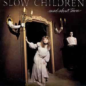 Slow Children -- Mad About Town