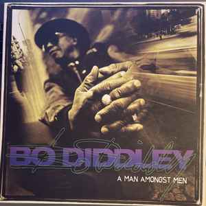 Diddley, Bo -- A Man Amongst Men