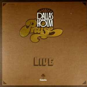 Holm, Dallas & Praise -- Live