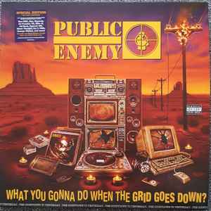 Public Enemy -- What You Gonna Do When The Grid Goes Down?