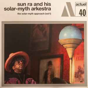 Sun Ra Arkestra -- The Solar-Myth Approach (Vol 1)