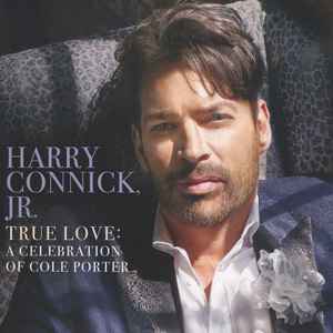 Connick, Jr., Harry -- True Love: A Celebration Of Cole Porter
