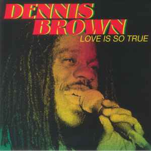 Brown, Dennis -- Love Is So True