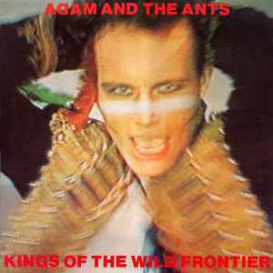 Adam & The Ants -- Kings Of The Wild Frontier