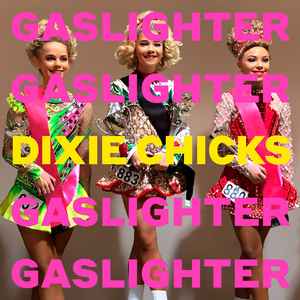 Chicks -- Gaslighter