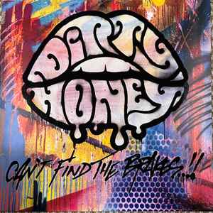 Dirty Honey -- Can't Find The Brakes