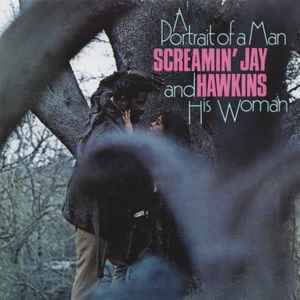 Hawkins, Screamin' Jay -- A Portrait Of A Man And His Woman