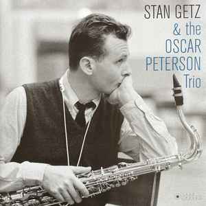 Getz, Stan & The Oscar Peterson Trio -- Stan Getz & the Oscar Peterson Trio