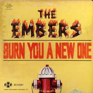 Embers -- Burn You A New One